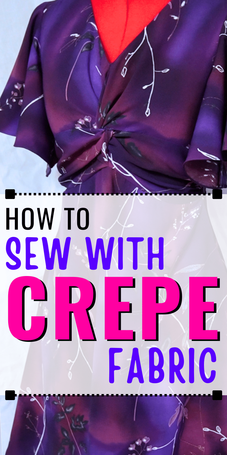 How To Sew With Crepe Fabric - Fabricated Closet
